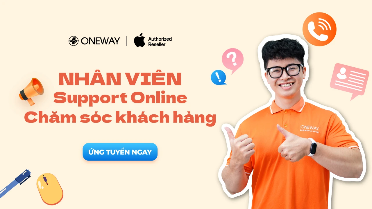 [Oneway HN] Tuyển Dụng - Nhân Viên Support/Chăm sóc khách hàng